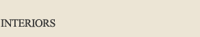 INTERIORS